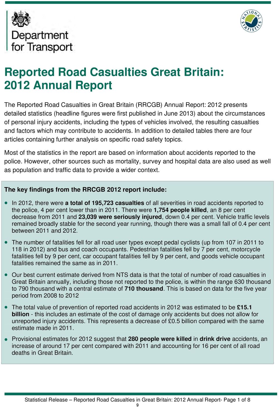In addition to detailed tables there are four articles containing further analysis on specific road safety topics.