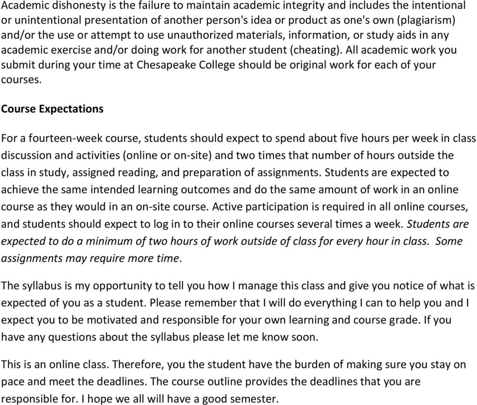 All academic work you submit during your time at Chesapeake College should be original work for each of your courses.