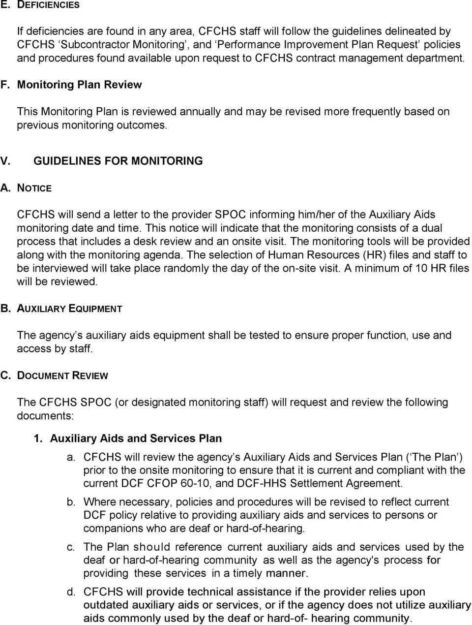 Monitoring Plan Review This Monitoring Plan is reviewed annually and may be revised more frequently based on previous monitoring outcomes. V. GUIDELINES FOR MONITORING A.