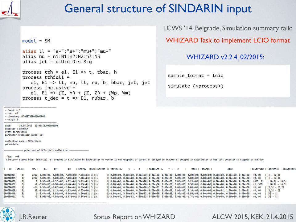 Simulation summary talk: WHIZARD Task to implement LCIO format WHIZARD v2.