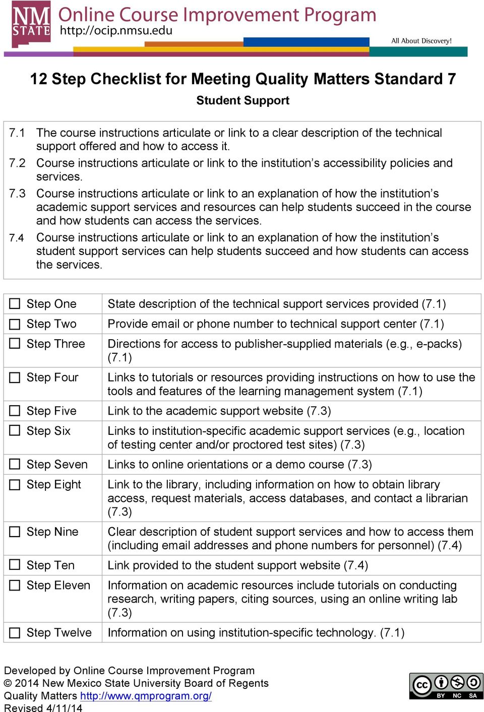 services. 7.4 Course instructions articulate or link to an explanation of how the institution s student support services can help students succeed and how students can access the services.