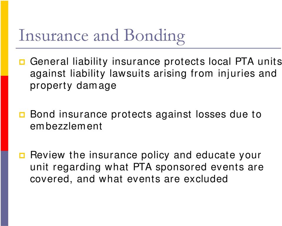 protects against losses due to embezzlement Review the insurance policy and