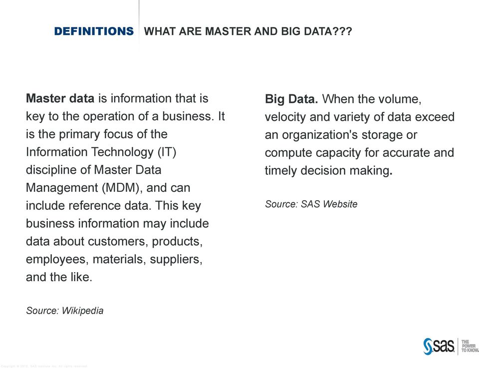 This key business information may include data about customers, products, employees, materials, suppliers, and the like. Big Data.