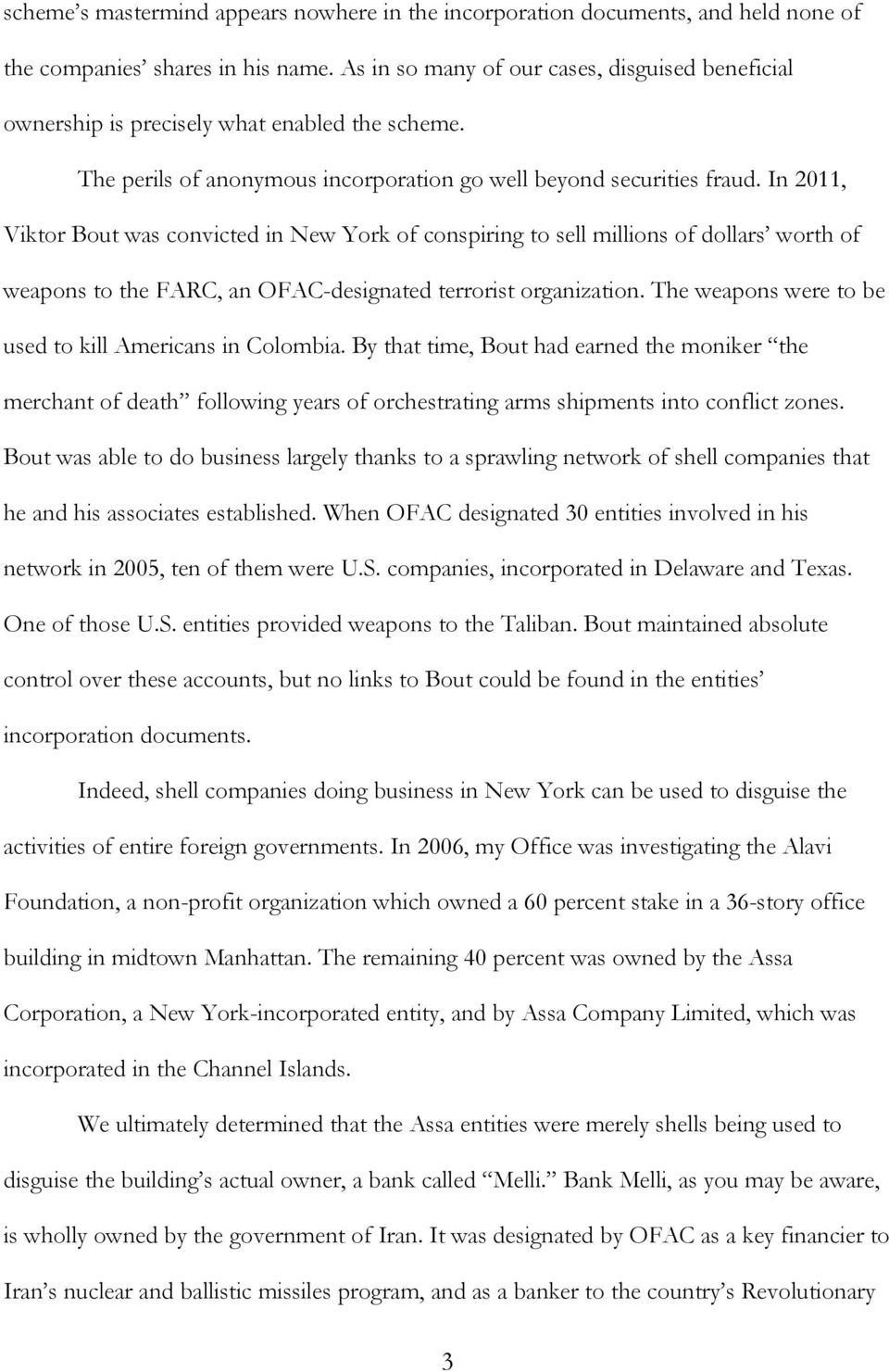 In 2011, Viktor Bout was convicted in New York of conspiring to sell millions of dollars worth of weapons to the FARC, an OFAC-designated terrorist organization.