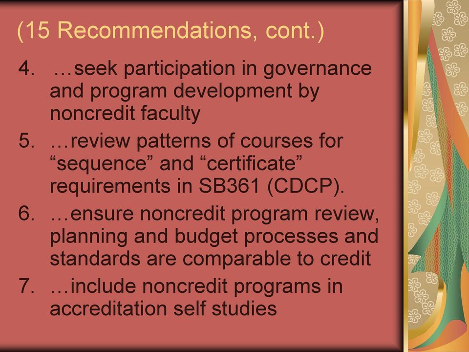 review patterns of courses for sequence and certificate requirements in SB361 (CDCP). 6.