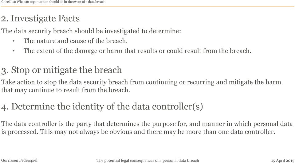 The extent of the damage or harm that results or could result from the breach. 3.