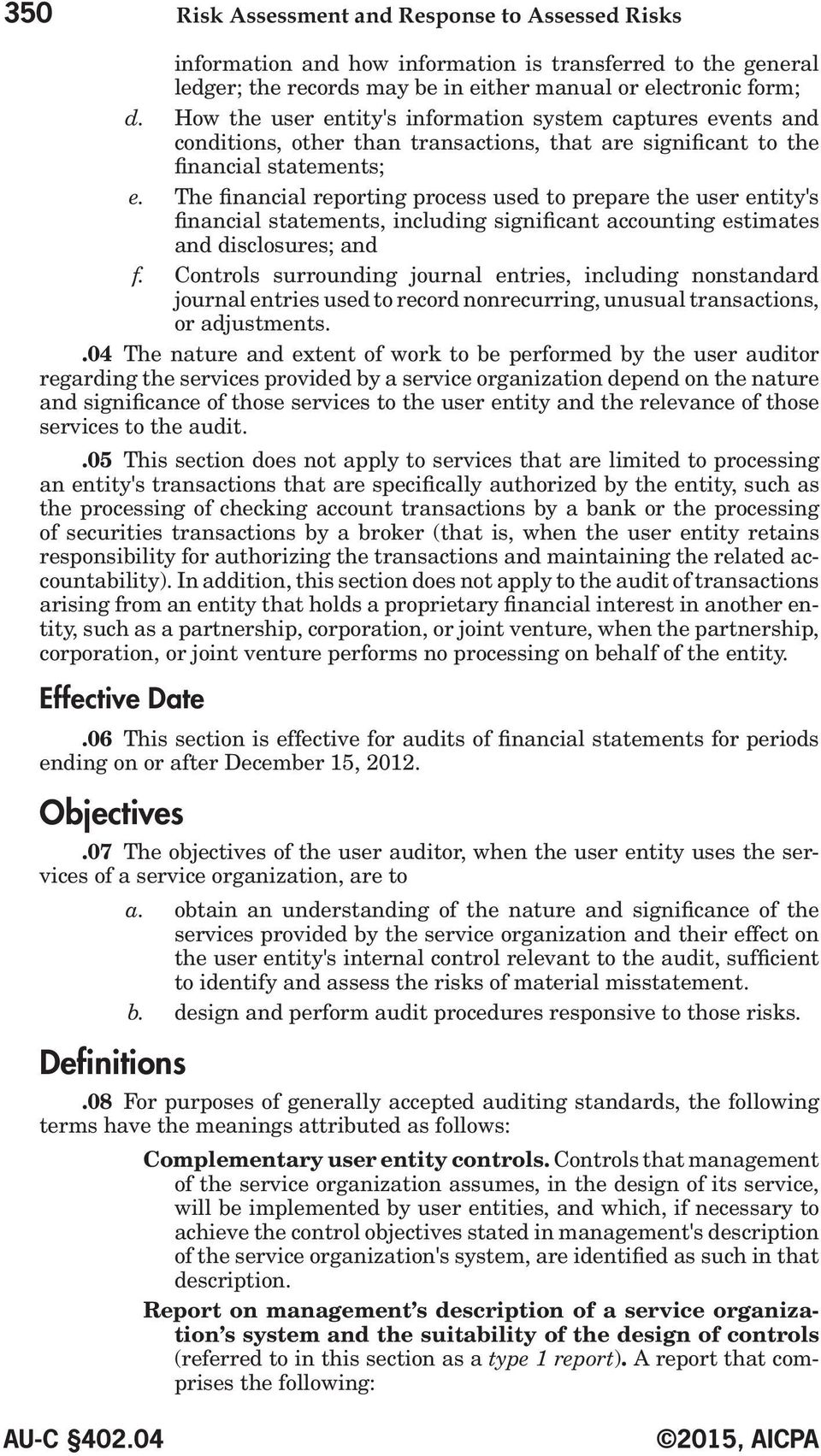 The financial reporting process used to prepare the user entity's financial statements, including significant accounting estimates and disclosures; and f.