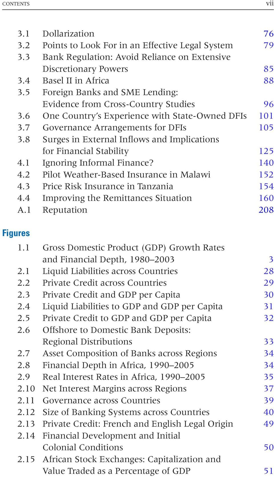8 Surges in External Inflows and Implications for Financial Stability 125 4.1 Ignoring Informal Finance? 140 4.2 Pilot Weather-Based Insurance in Malawi 152 4.3 Price Risk Insurance in Tanzania 154 4.