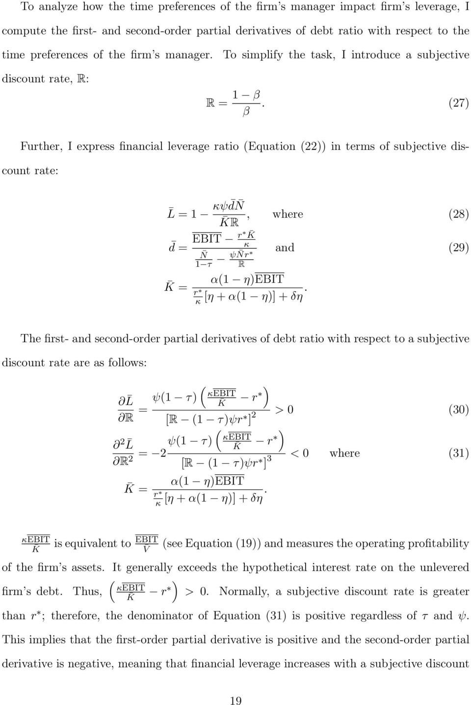 (27) Further, I express financial leverage ratio (Equation (22)) in terms of subjective discount rate: L = 1 d = K = κψ d N, where (28) KR EBIT r K κ N 1 τ ψ Nr R r κ α(1 η)ebit.
