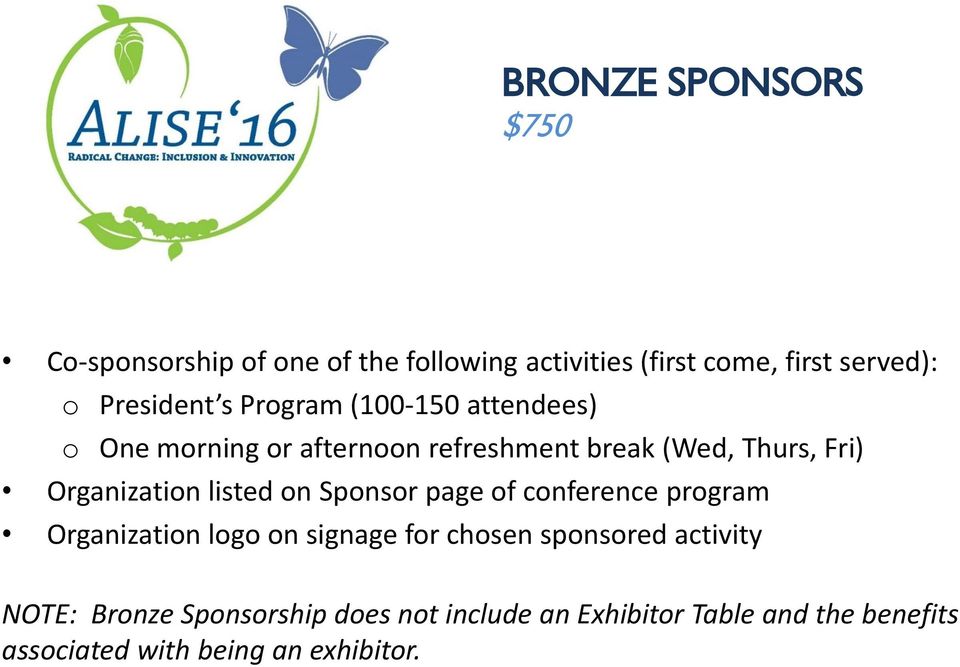 Organization listed on Sponsor page of conference program Organization logo on signage for chosen sponsored
