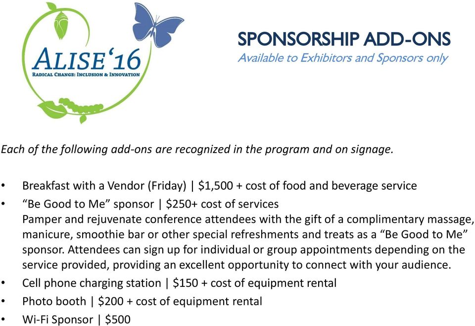 of a complimentary massage, manicure, smoothie bar or other special refreshments and treats as a Be Good to Me sponsor.