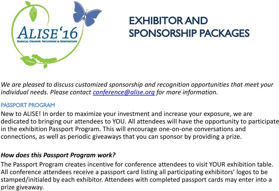 All attendees will have the opportunity to participate in the exhibition Passport Program.