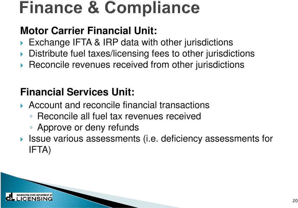 Financial Services Unit: Account and reconcile financial transactions Reconcile all fuel tax