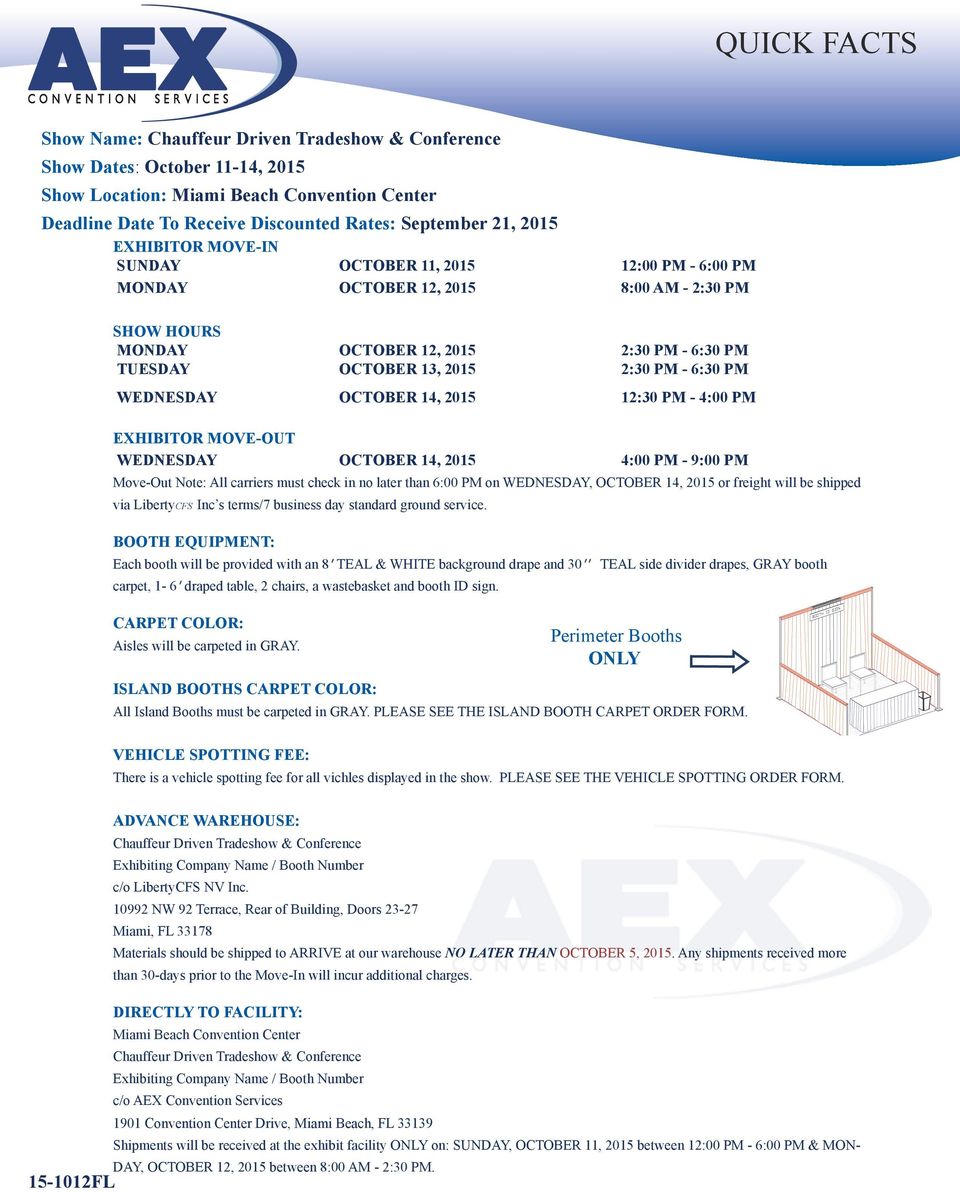 2015 12:30 PM - 4:00 PM EXHIBITOR MOVE-OUT WEDNESDAY OCTOBER 14, 2015 4:00 PM - 9:00 PM Move-Out Note: All carriers must check in no later than 6:00 PM on WEDNESDAY, OCTOBER 14, 2015 or freight will