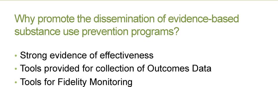 Strong evidence of effectiveness Tools provided