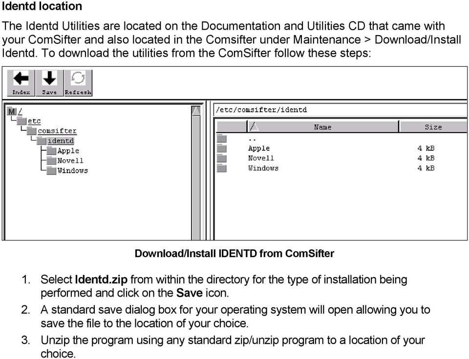 Select Identd.zip from within the directory for the type of installation being performed and click on the Save icon. 2.