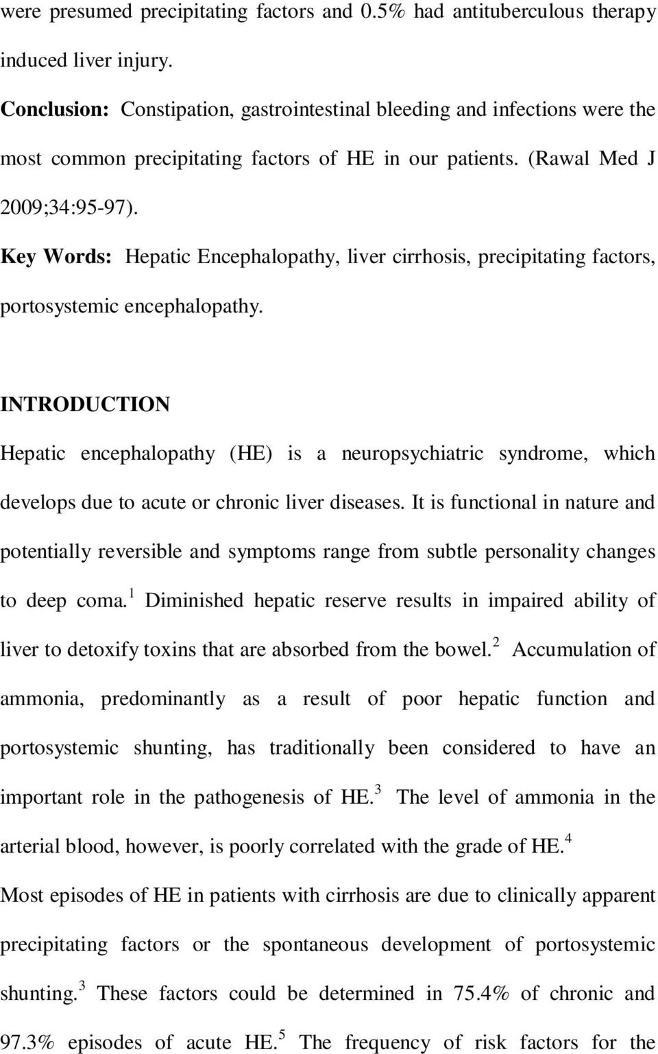 Key Words: Hepatic Encephalopathy, liver cirrhosis, precipitating factors, portosystemic encephalopathy.