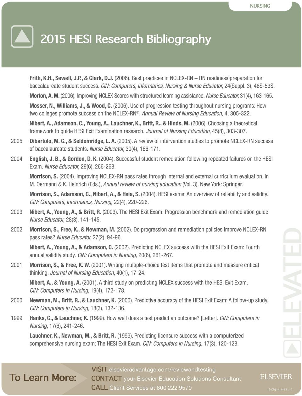 Annual Review of Nursing Education, 4, 305-322. Nibert, A., Adamson, C., Young, A., Lauchner, K., Britt, R., & Hinds, M. (2006).