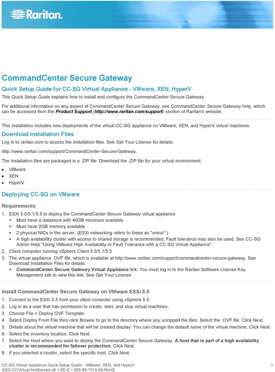 com/support) section of Raritan's website. This installation includes new deployments of the virtual CC-SG appliance on VMware, XEN, and HyperV virtual machines.