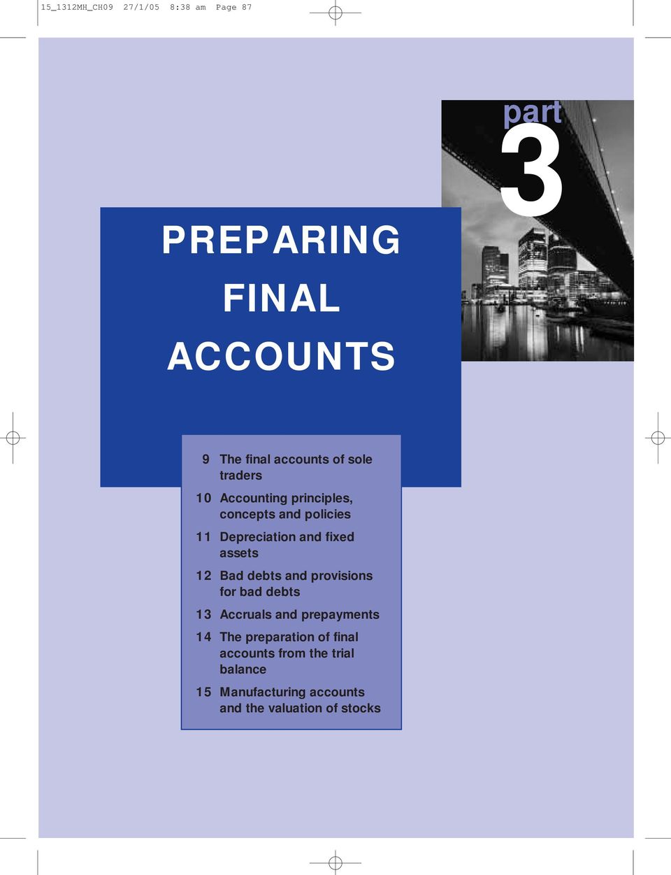 assets 12 Bad debts and provisions for bad debts 13 Accruals and prepayments 14 The