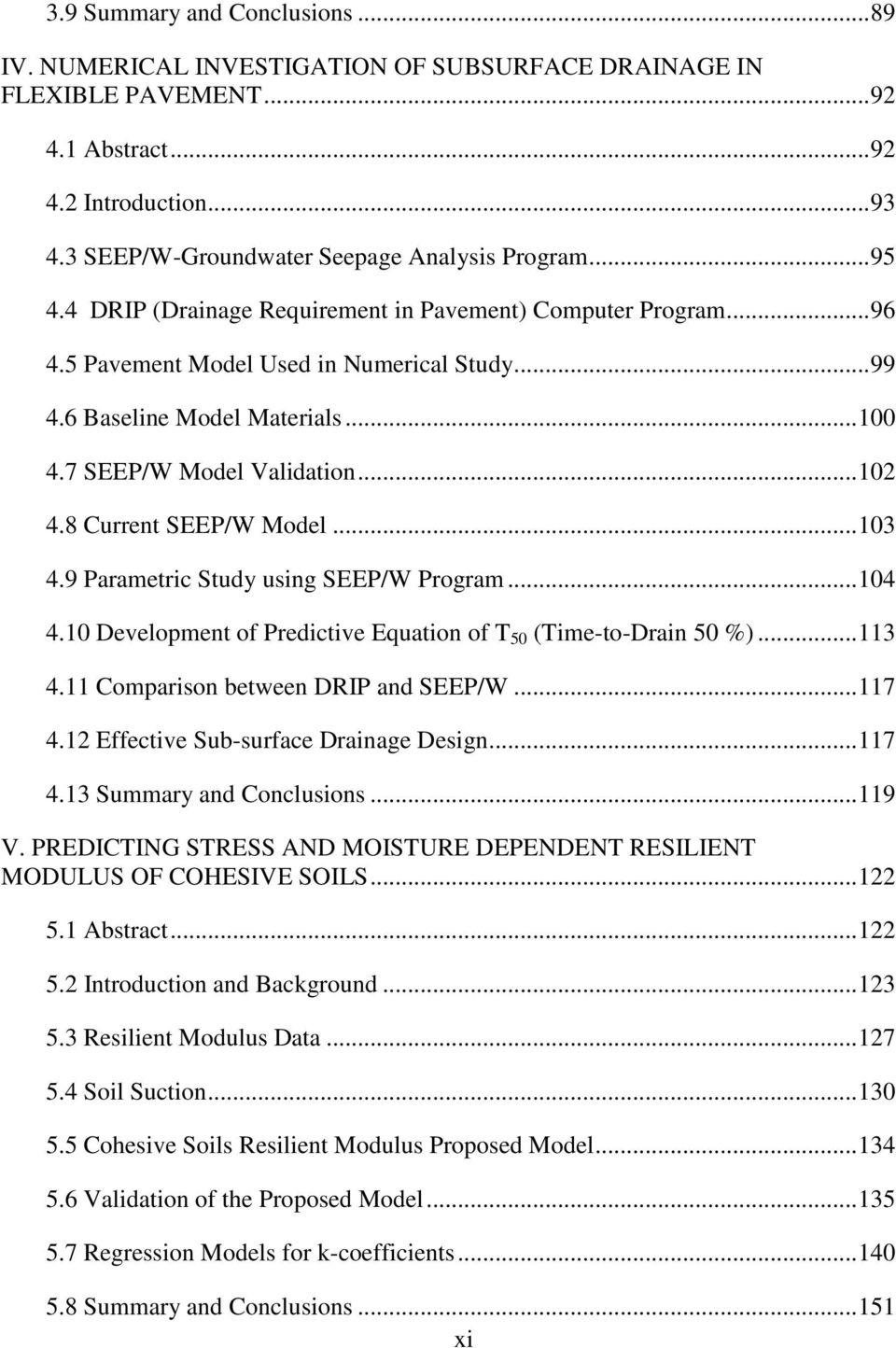 .. 100 4.7 SEEP/W Model Validation... 102 4.8 Current SEEP/W Model... 103 4.9 Parametric Study using SEEP/W Program... 104 4.10 Development of Predictive Equation of T 50 (Time-to-Drain 50 %)... 113 4.