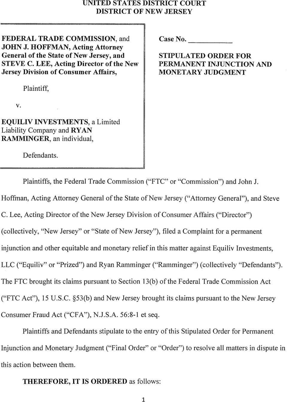EQUILIV INVESTMENTS, a Limited Liability Company and RYAN RAMMINGER, an individual, Defendants. Plaintiffs, the Federal Trade Commission ("FTC" or "Commission") and John J.
