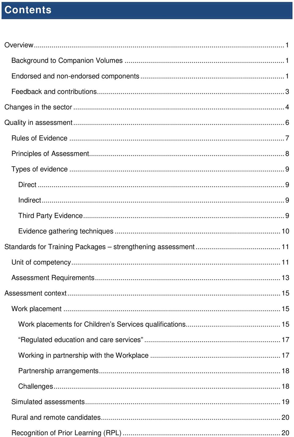 .. 10 Standards for Training Packages strengthening assessment... 11 Unit of competency... 11 Assessment Requirements... 13 Assessment context... 15 Work placement.