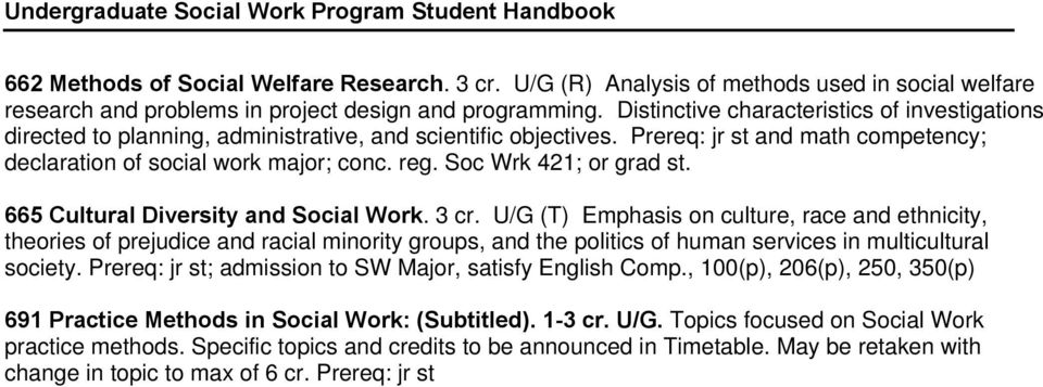 Soc Wrk 421; or grad st. 665 Cultural Diversity and Social Work. 3 cr.