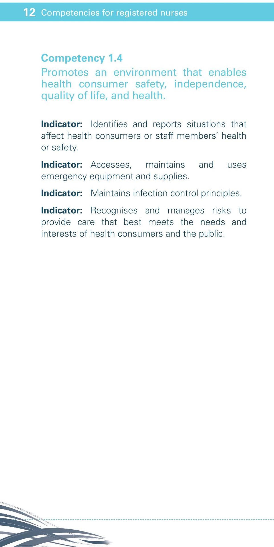 Indicator: Identifies and reports situations that affect health consumers or staff members health or safety.