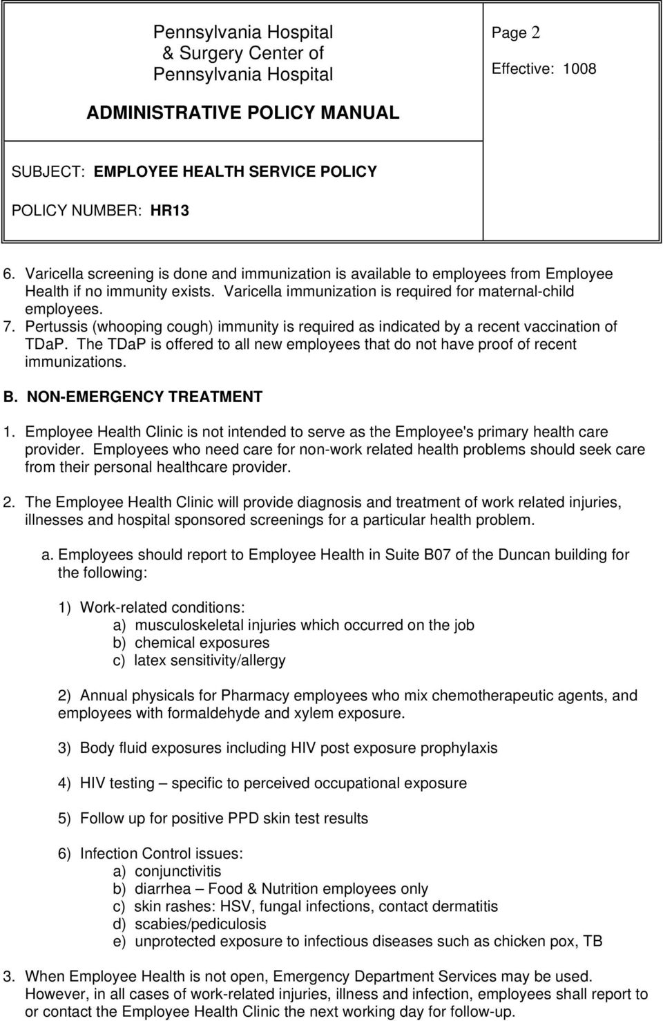 NON-EMERGENCY TREATMENT 1. Employee Health Clinic is not intended to serve as the Employee's primary health care provider.