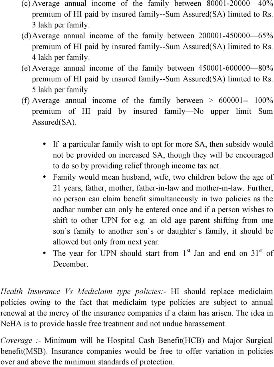 (e) Average annual income of the family between 450001-600000 80% premium of HI paid by insured family--sum Assured(SA) limited to Rs. 5 lakh per family.