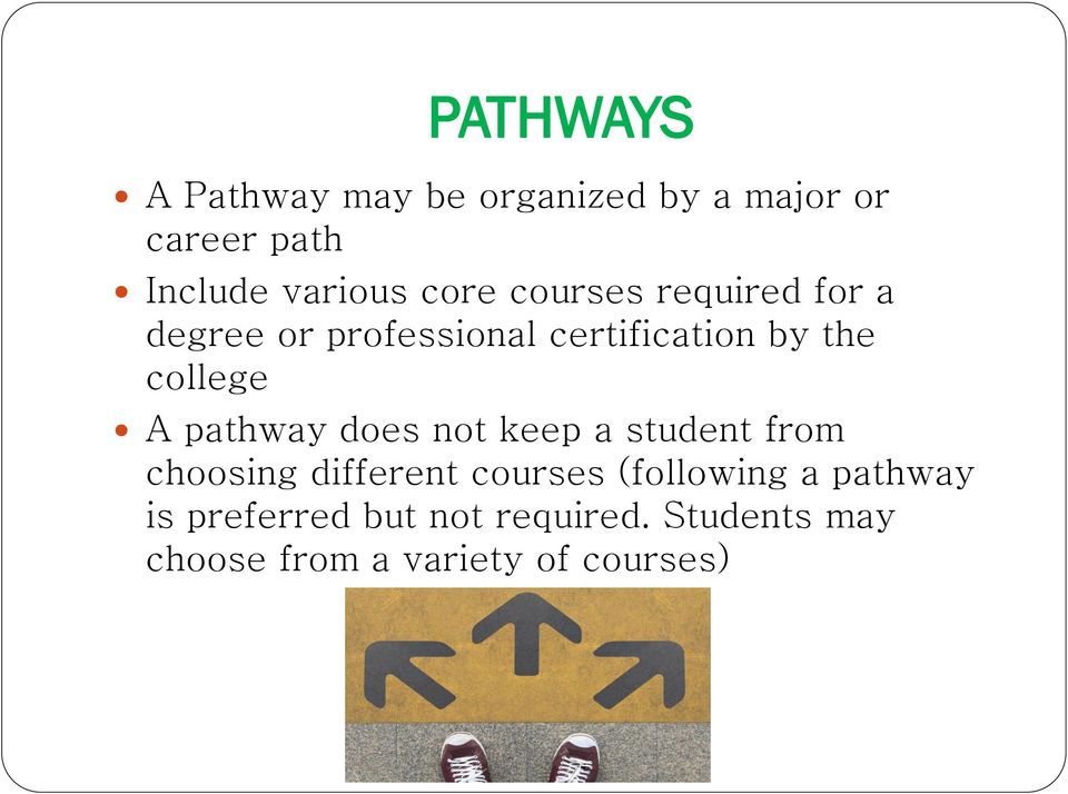A pathway does not keep a student from choosing different courses (following a