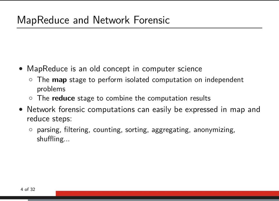the computation results Network forensic computations can easily be expressed in map and