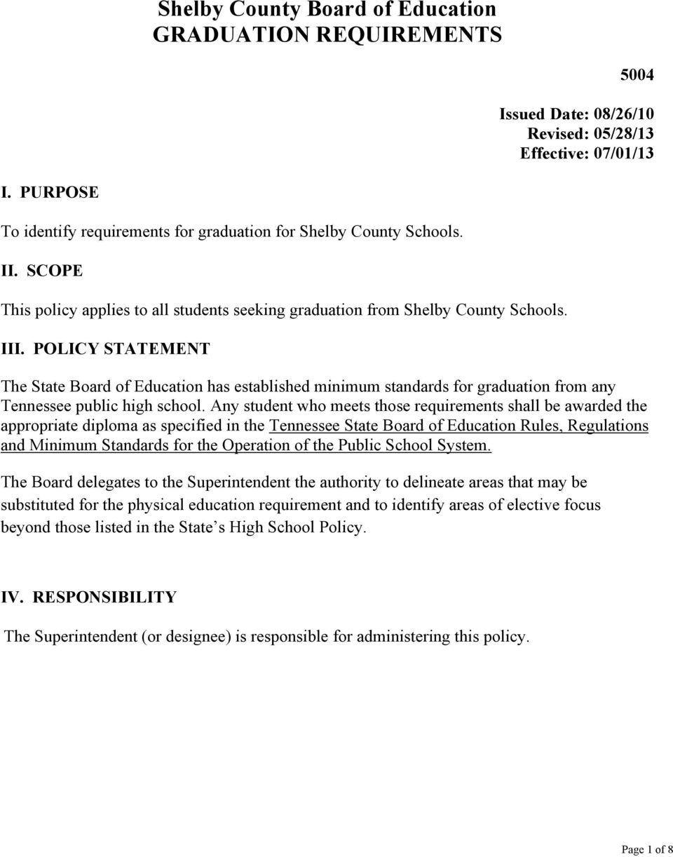 POLICY STATEMENT The State Board of Education has established minimum standards for graduation from any Tennessee public high school.