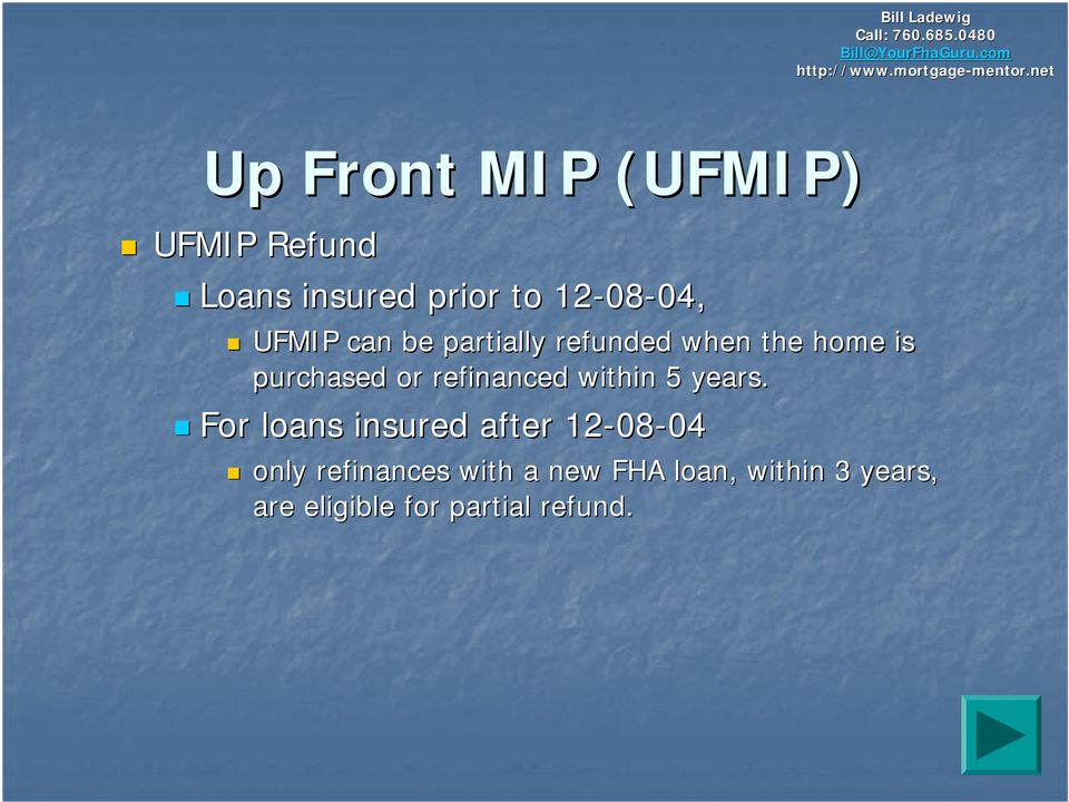 08-04, 04, UFMIP can be partially refunded when the home is purchased or