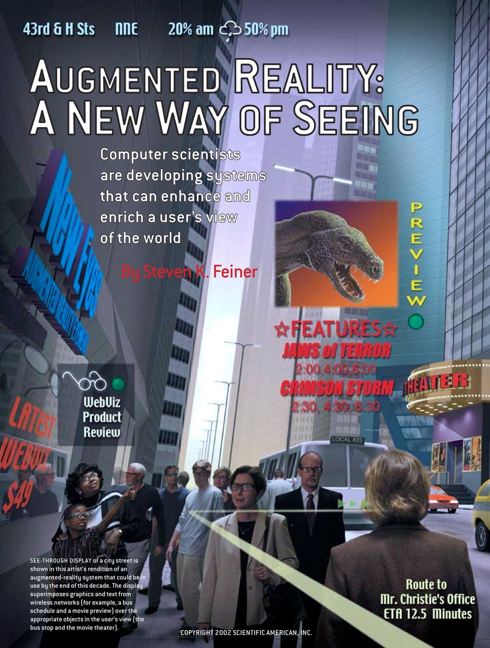 Feiner SEE-THROUGH DISPLAY of a city street is shown in this artist s rendition of an augmented-reality system that could be in