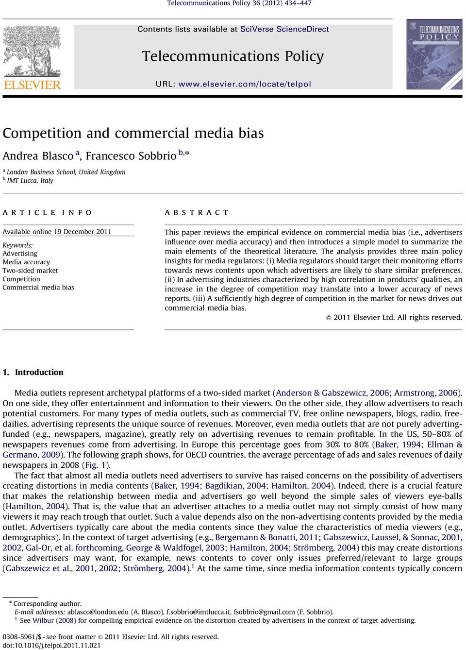 2011 Keywords: Advertising Media accuracy Two-sided market Competition Commercial media bias abstract This paper reviews the empirical evidence on commercial media bias (i.e., advertisers influence over media accuracy) and then introduces a simple model to summarize the main elements of the theoretical literature.