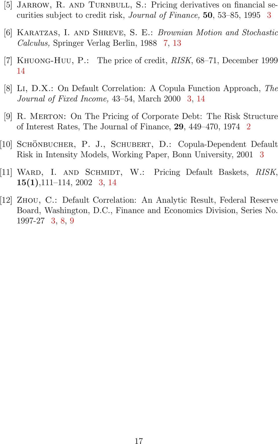 : On Default Correlation: A Copula Function Approach, The Journal of Fixed Income, 43 54, March 2 3, 14 [9] R.