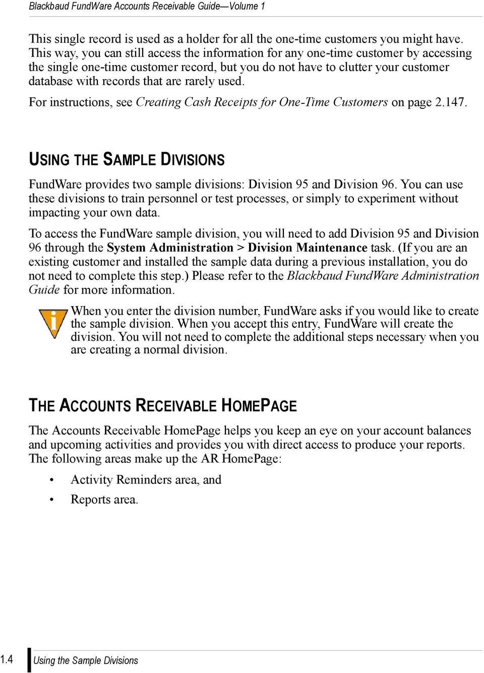 rarely used. For instructions, see Creating Cash Receipts for One-Time Customers on page 2.147. USING THE SAMPLE DIVISIONS FundWare provides two sample divisions: Division 95 and Division 96.