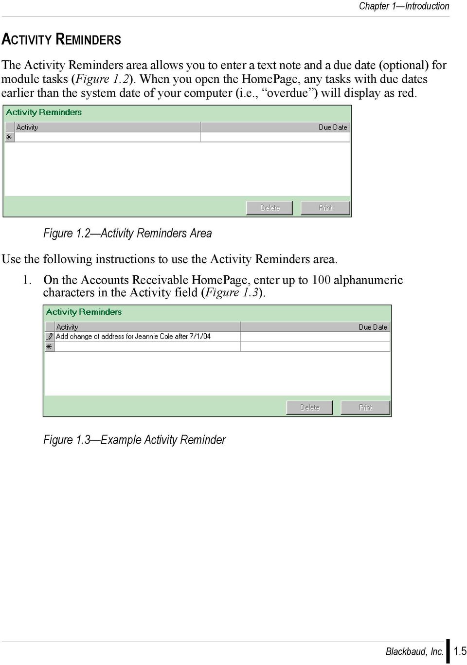 Figure 1.2 Activity Reminders Area Use the following instructions to use the Activity Reminders area. 1. On the Accounts Receivable HomePage, enter up to 100 alphanumeric characters in the Activity field (Figure 1.