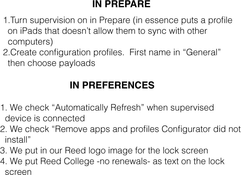 computers) 2.Create configuration profiles. First name in General then choose payloads IN PREFERENCES 1.