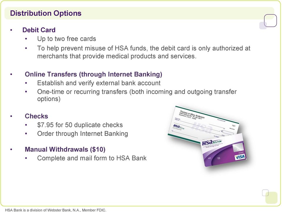 Online Transfers (through Internet Banking) Establish and verify external bank account One-time or recurring transfers