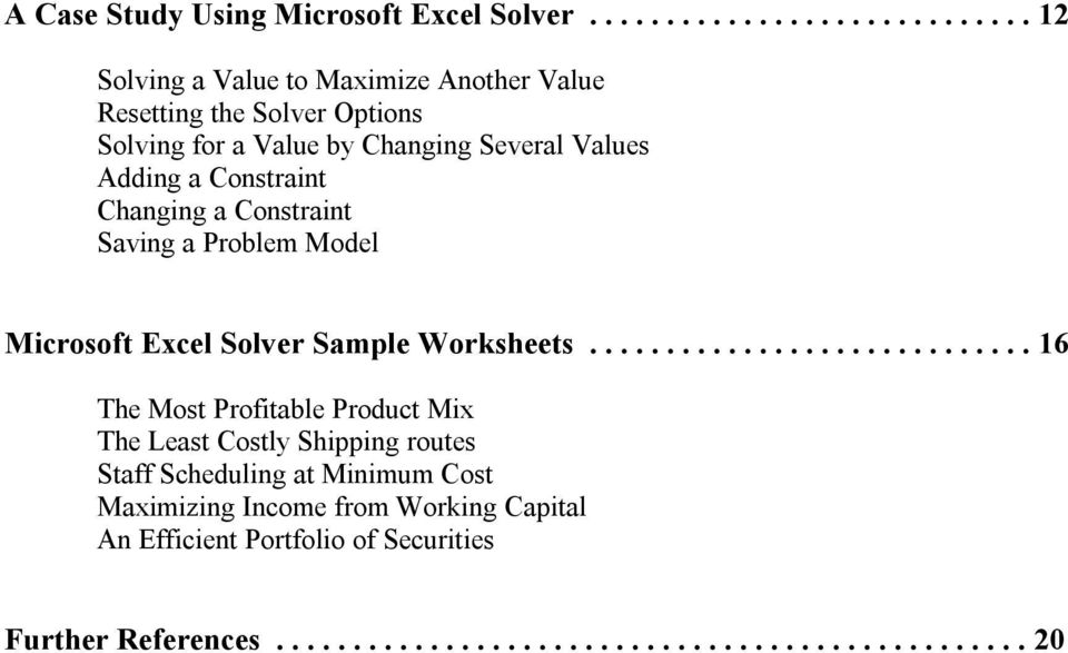 Values Adding a Constraint Changing a Constraint Saving a Problem Model Microsoft Excel Solver Sample Worksheets.