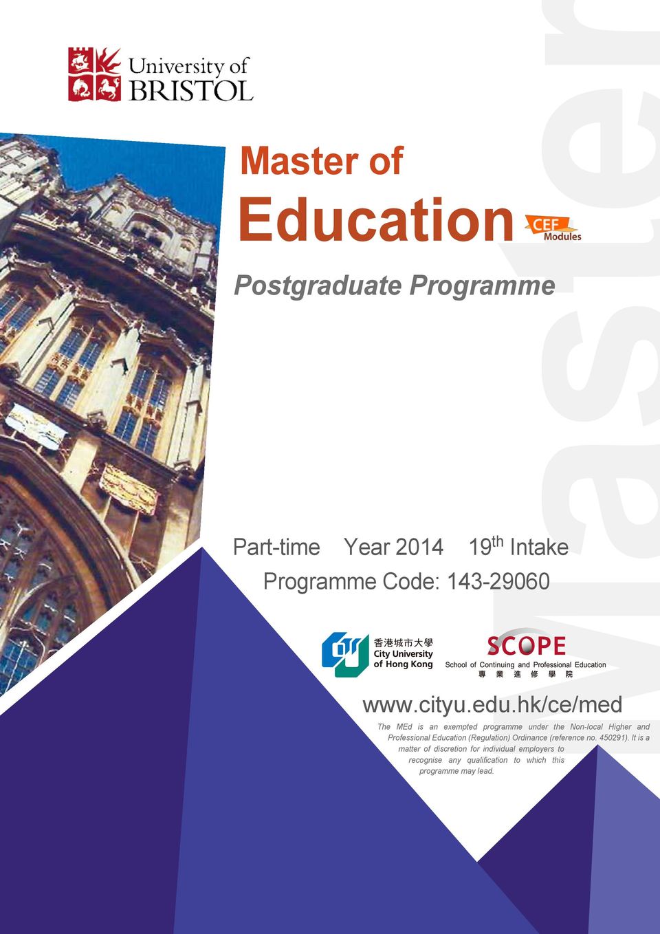 hk/ce/med The MEd is an exempted programme under the Non-local Higher and Professional