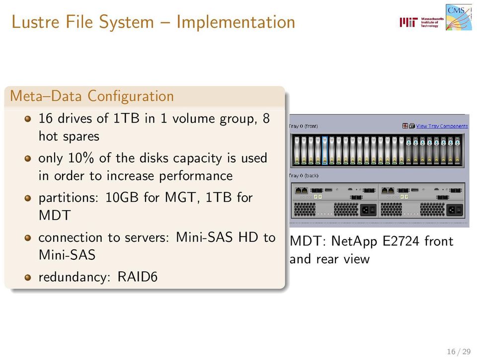 increase performance partitions: 10GB for MGT, 1TB for MDT connection to servers:
