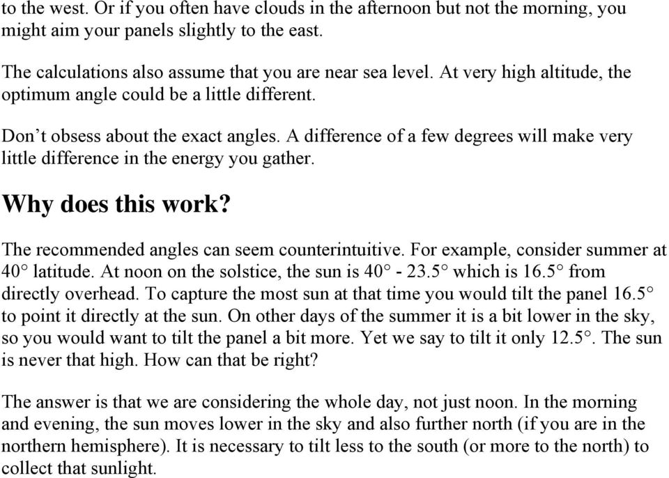 The recommended s can seem counterintuitive. For example, consider summer at 40 latitude. At noon on the solstice, the sun is 40-23.5 which is 16.5 from directly overhead.