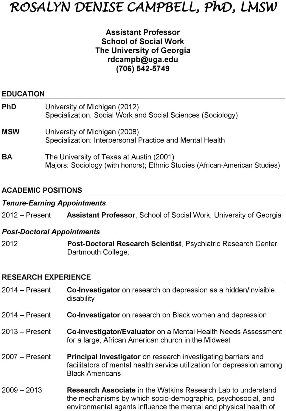Mental Health BA The University of Texas at Austin (2001) Majors: Sociology (with honors); Ethnic Studies (African-American Studies) ACADEMIC POSITIONS Tenure-Earning Appointments 2012 Present