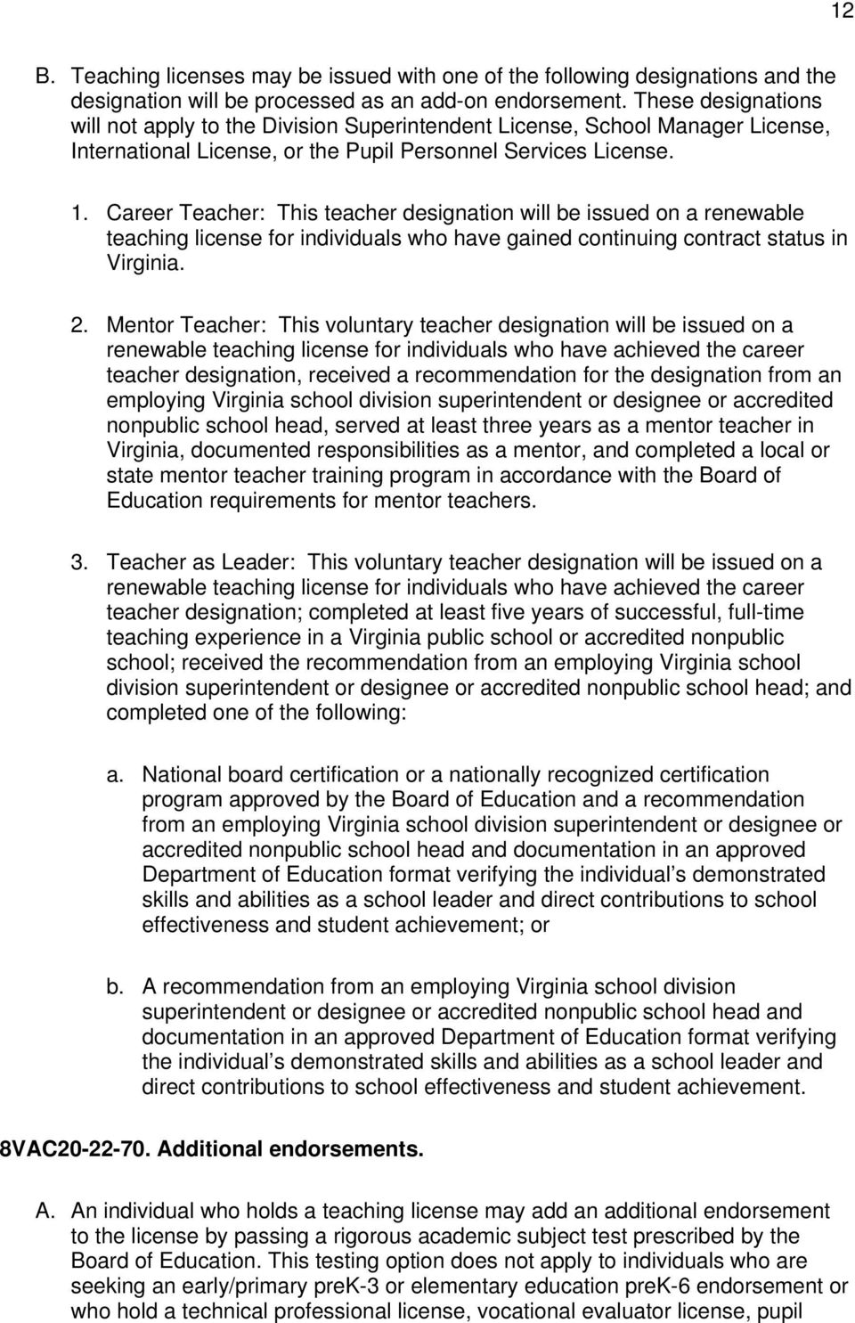 Career Teacher: This teacher designation will be issued on a renewable teaching license for individuals who have gained continuing contract status in Virginia. 2.