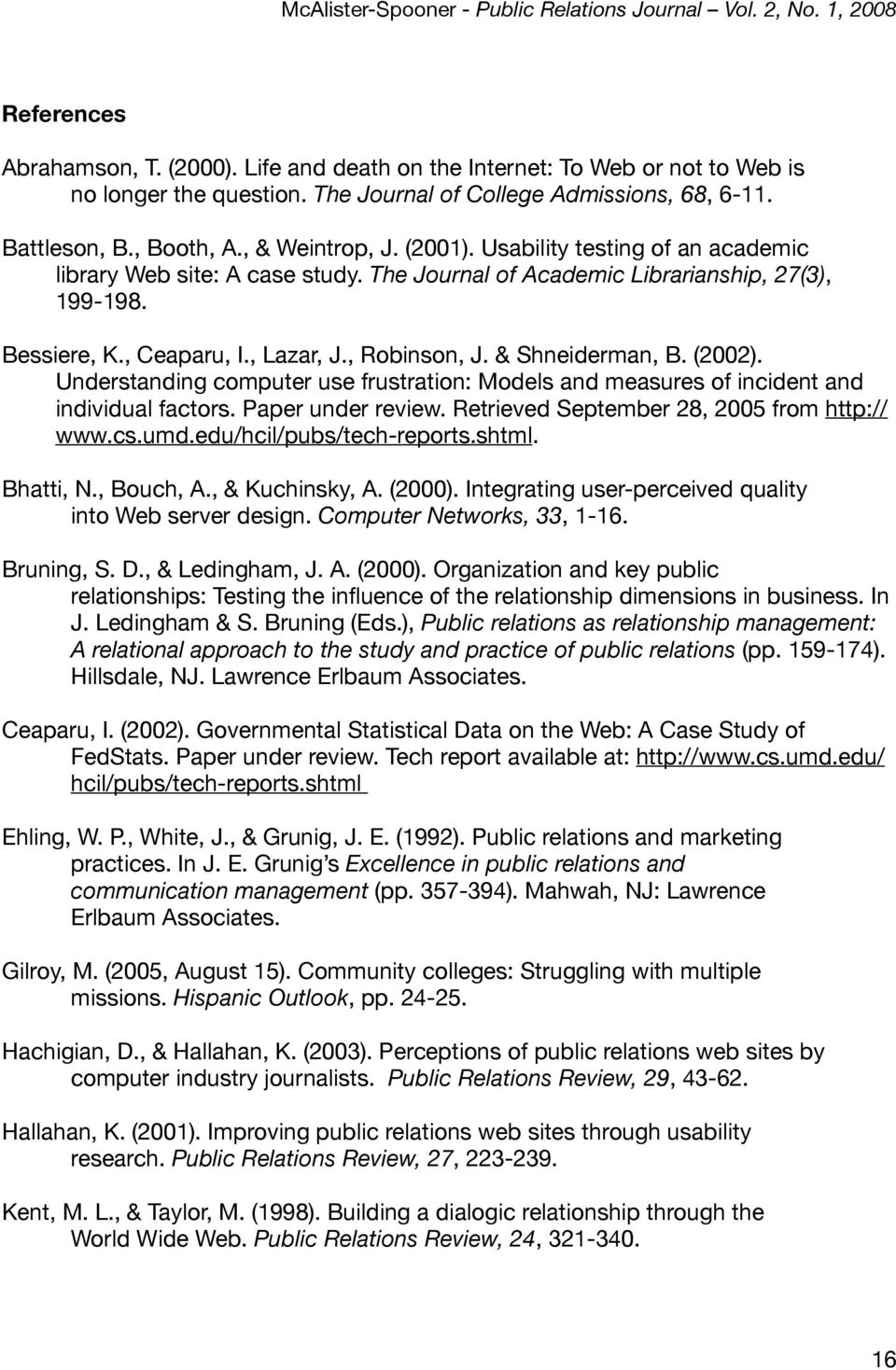 The Journal of Academic Librarianship, 27(3), 199-198. Bessiere, K., Ceaparu, I., Lazar, J., Robinson, J. & Shneiderman, B. (2002).
