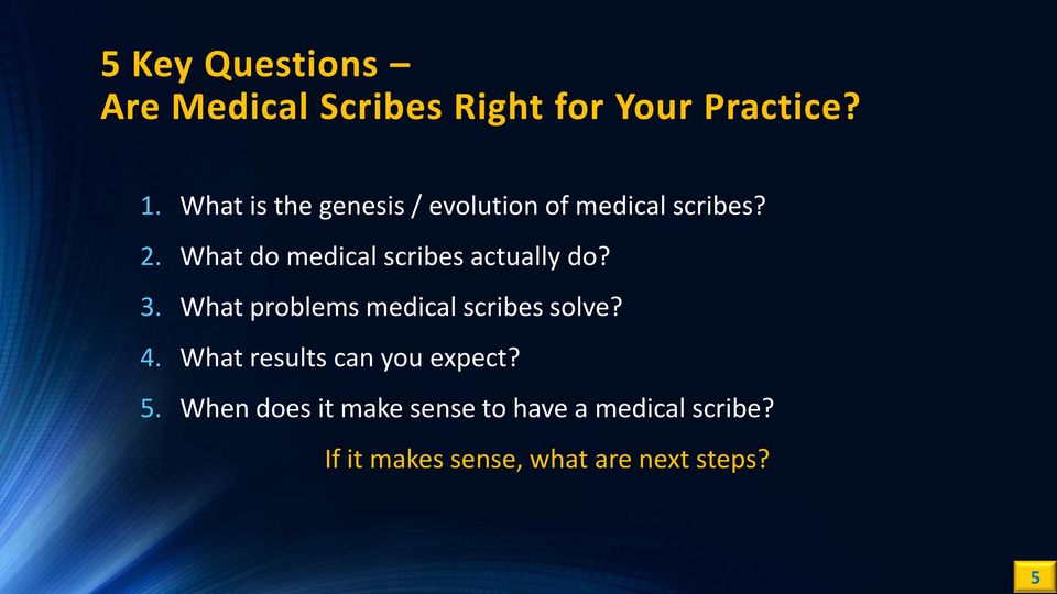 What do medical scribes actually do? 3. What problems medical scribes solve? 4.